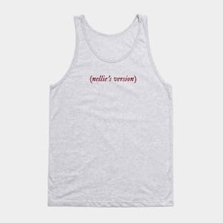 Nellie's Version Tank Top